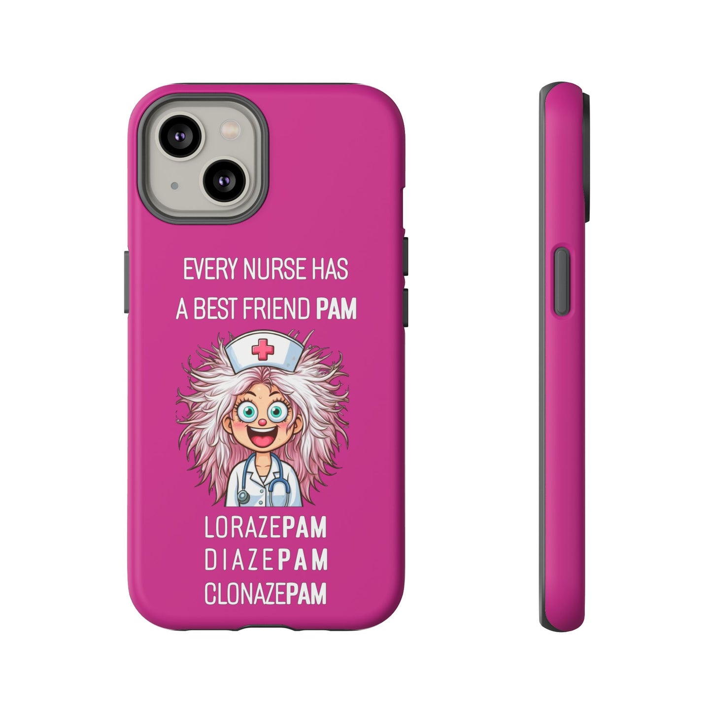 Nurse iPhone Tough Case - Every Nurse Has a Friend Named PAM Design (1) - Pink