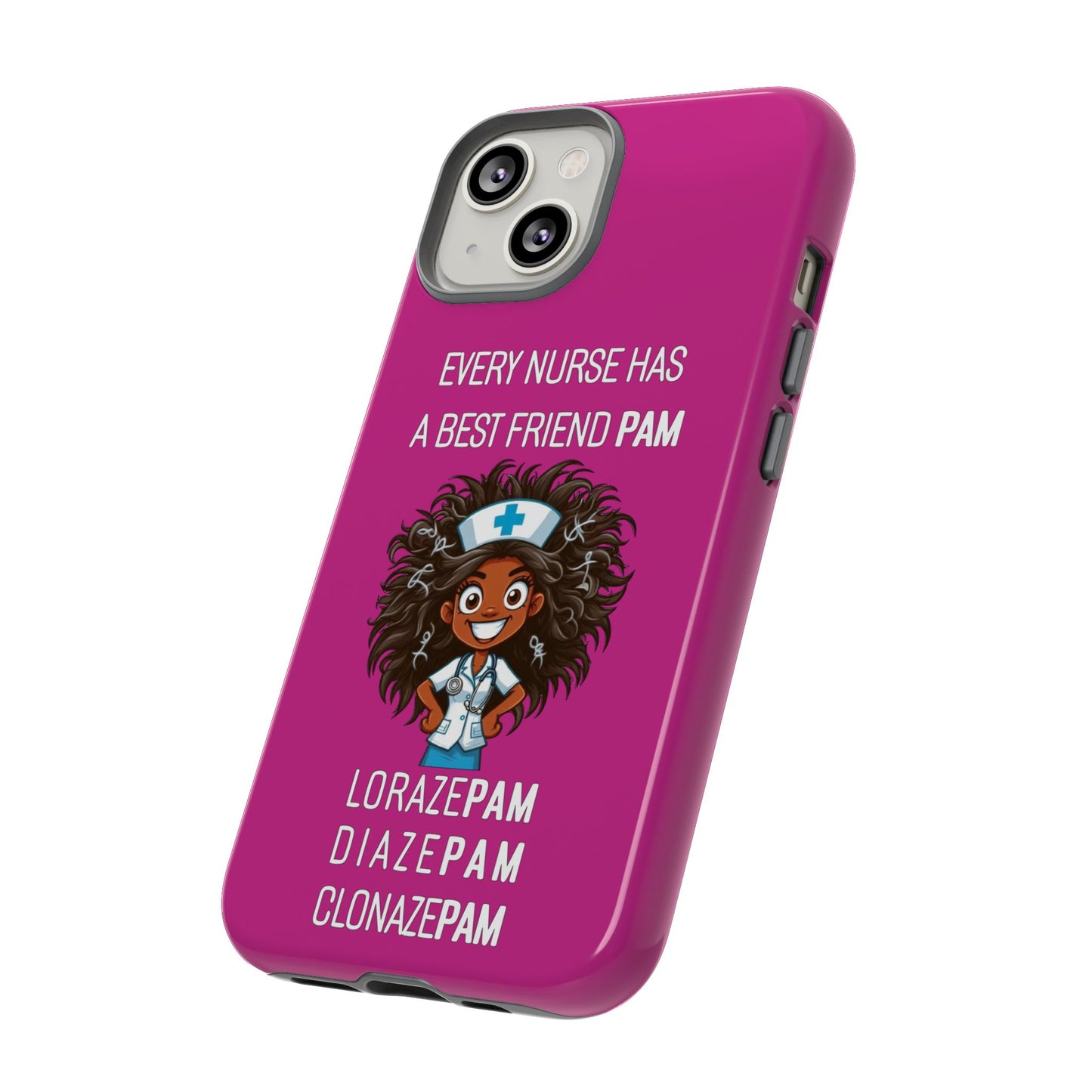 Nurse iPhone Tough Case - Every Nurse Has a Friend Named PAM Design (2) - Pink