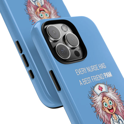 Nurse iPhone Tough Case - Every Nurse Has a Friend Named PAM Design (1) - Light Blue