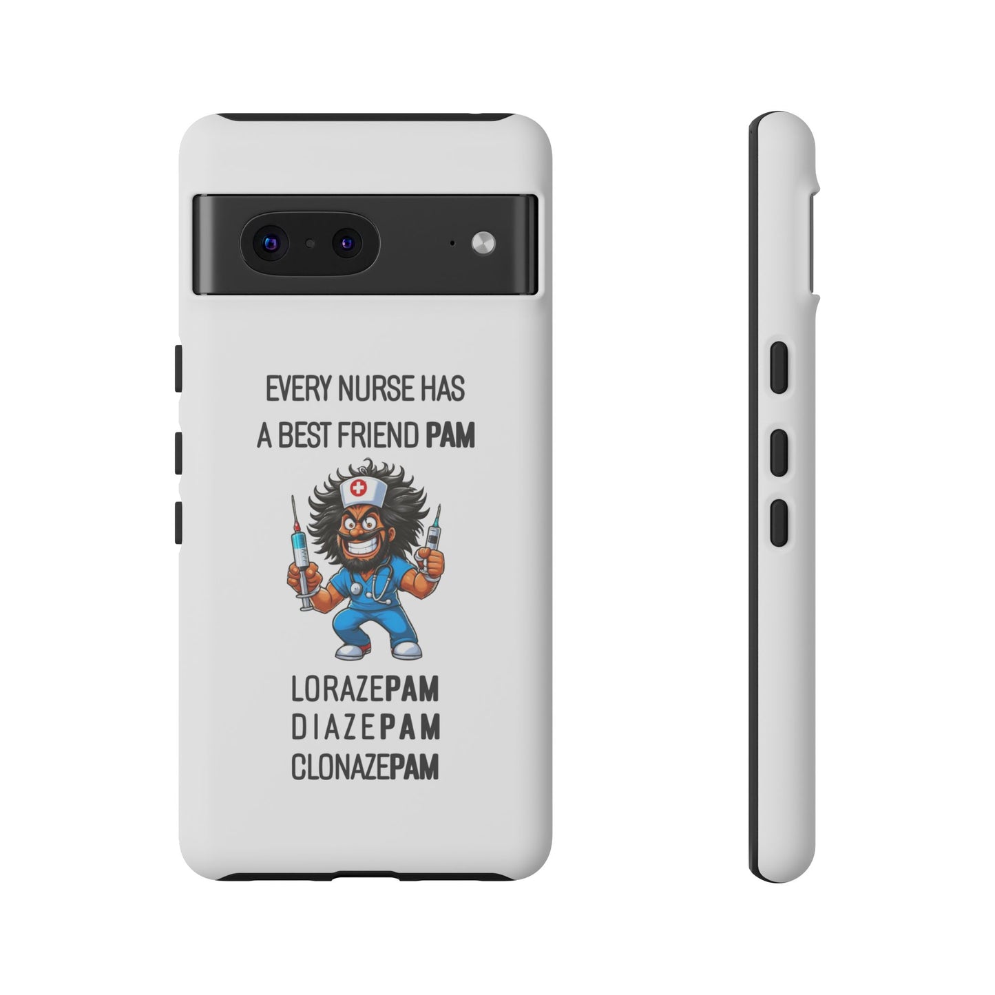 Nurse Google Pixel Tough Case - Every Nurse Has a Friend Named PAM Design (6) - White