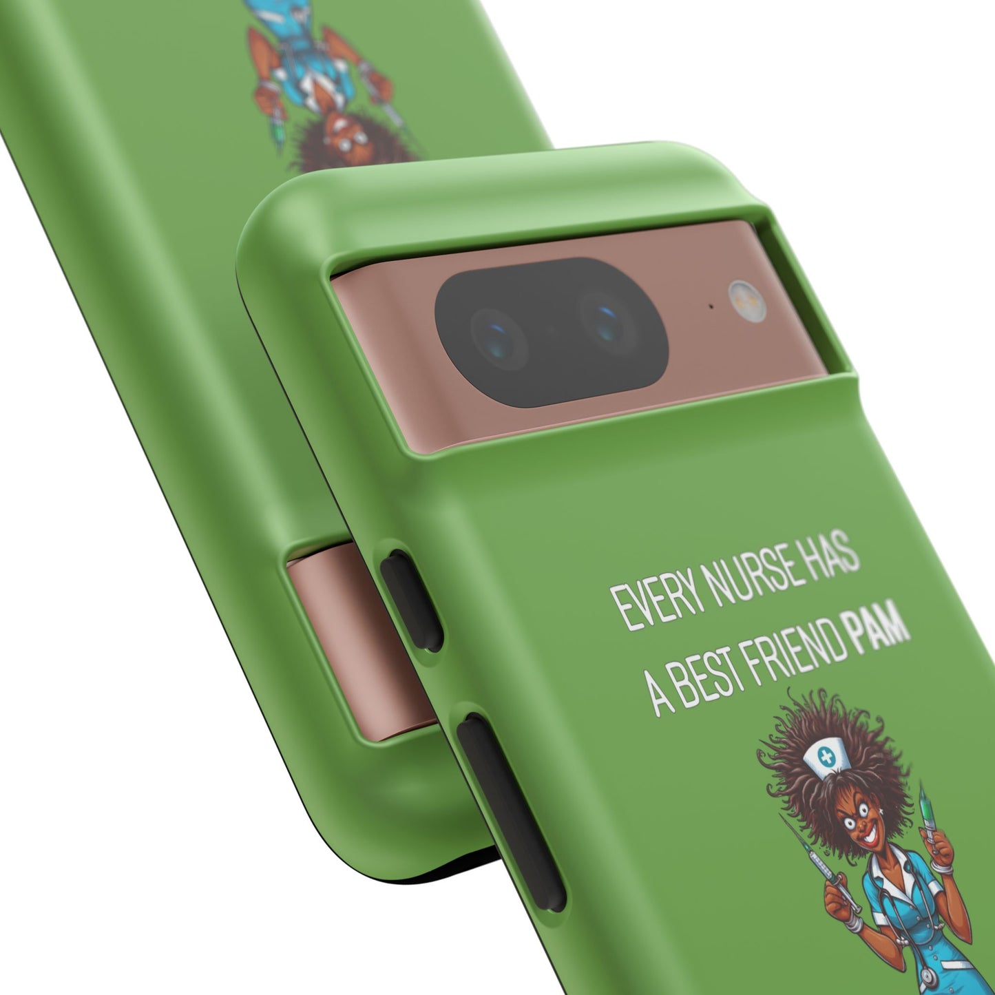 Nurse Google Pixel Tough Case - Every Nurse Has a Friend Named PAM Design (3) - Green