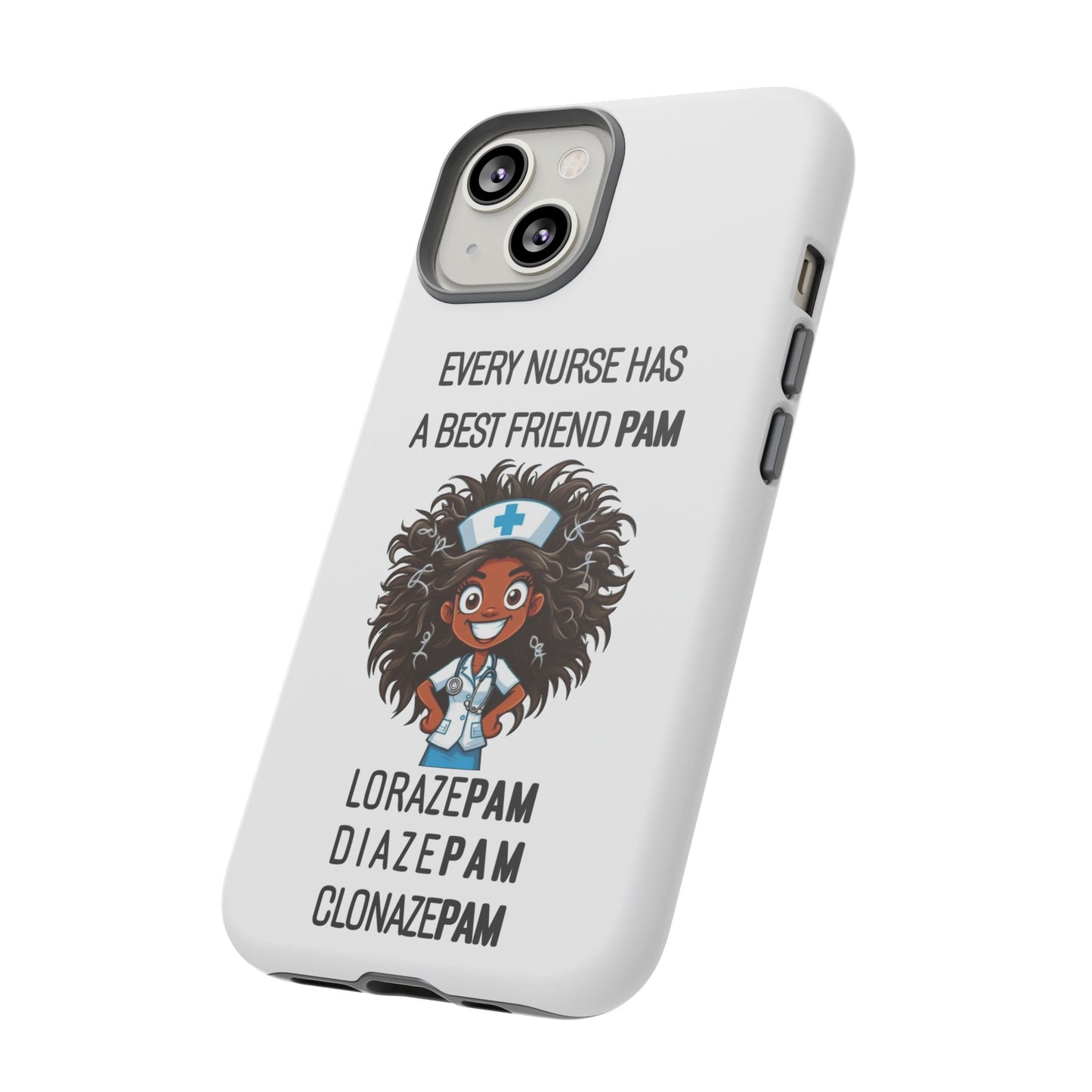 Nurse iPhone Tough Case - Every Nurse Has a Friend Named PAM Design (2) - White