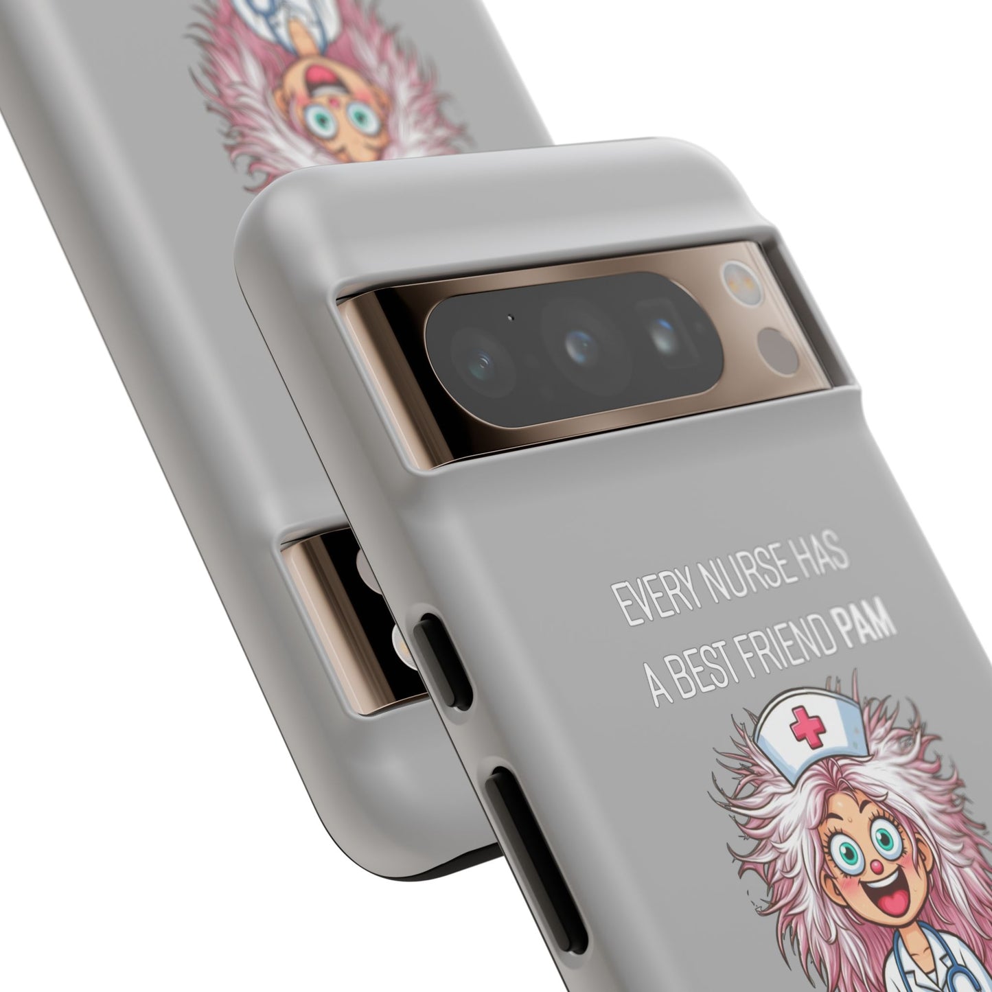 Nurse Google Pixel Tough Case - Every Nurse Has a Friend Named PAM Design (1) - Light Grey