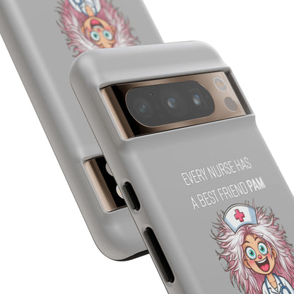 Nurse Google Pixel Tough Case - Every Nurse Has a Friend Named PAM Design (1) - Light Grey