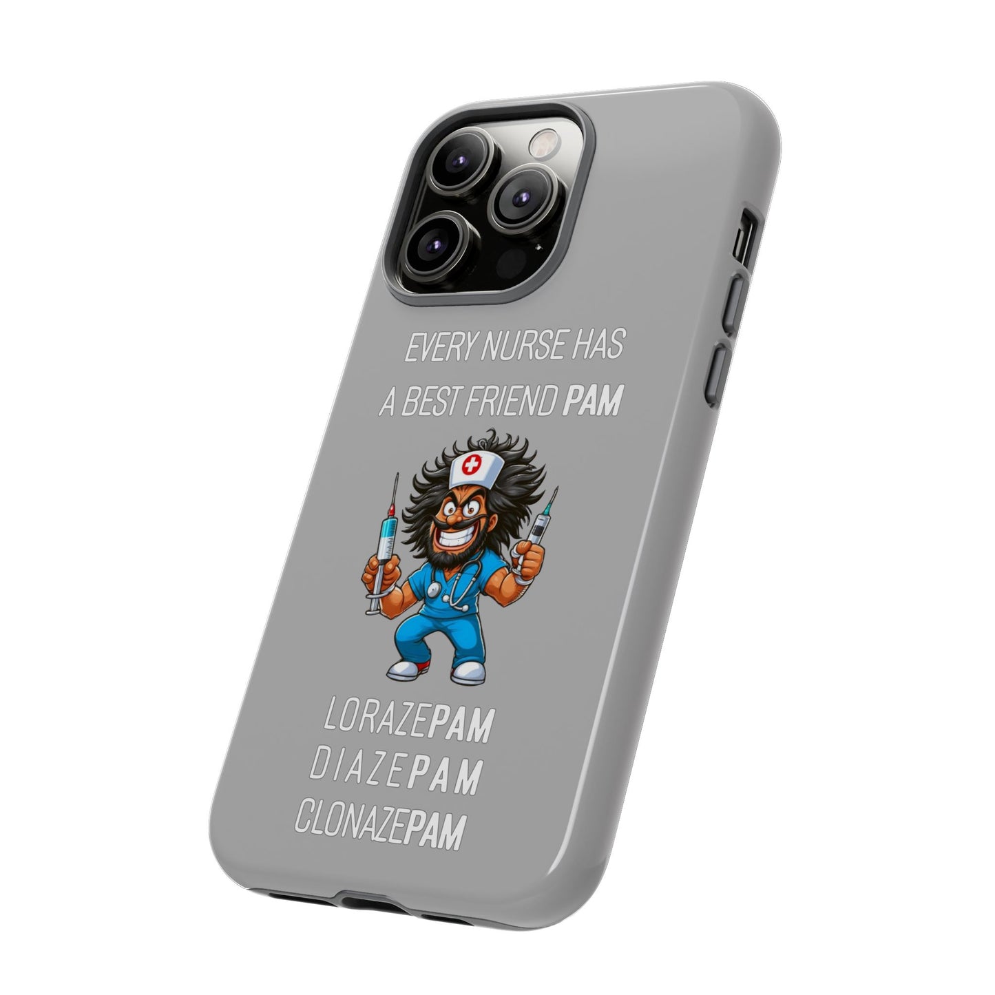 Nurse iPhone Tough Case - Every Nurse Has a Friend Named PAM Design (6) - Light Grey