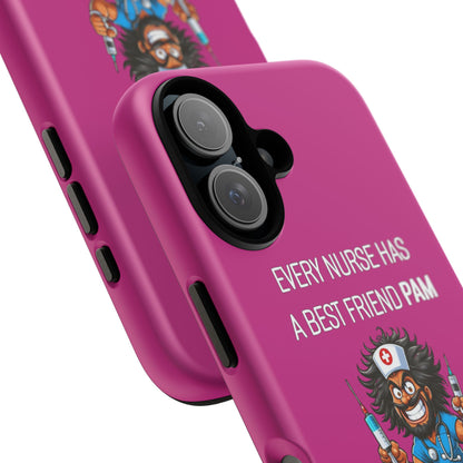 Nurse iPhone Tough Case - Every Nurse Has a Friend Named PAM Design (6) - Pink