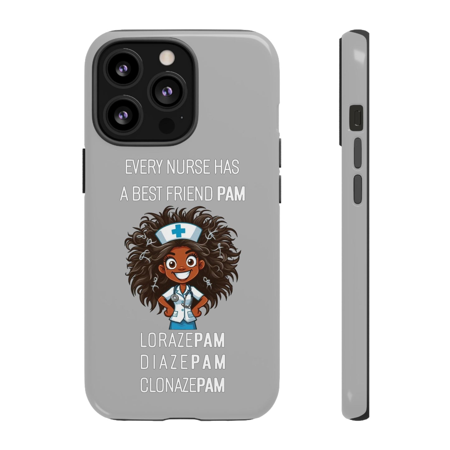 Nurse iPhone Tough Case - Every Nurse Has a Friend Named PAM Design (2) - Light Grey