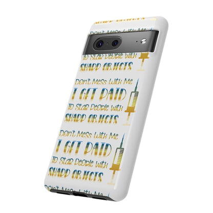 Google Pixel Tough Case - Don't Mess With Me I Get Paid To Stab People  - White
