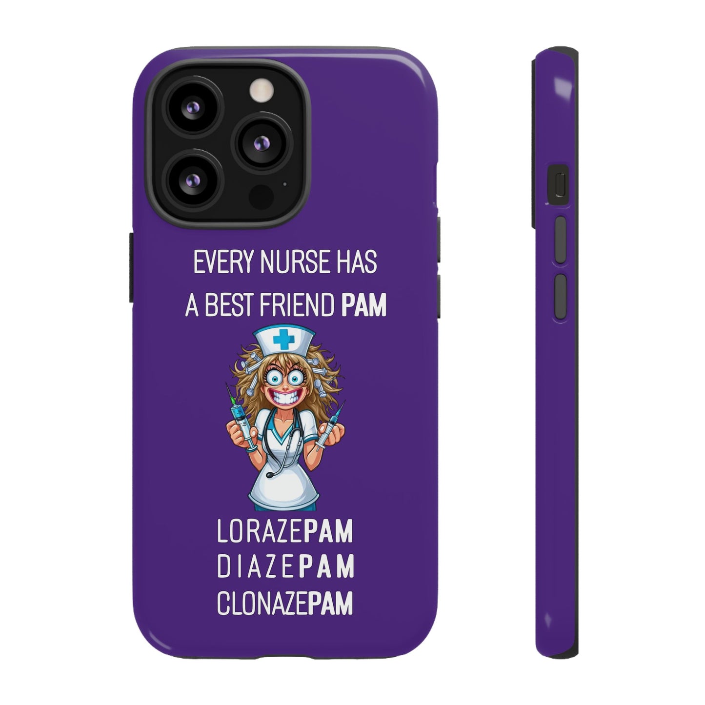 Nurse iPhone Tough Case - Every Nurse Has a Friend Named PAM Design (4) - Dark Purple