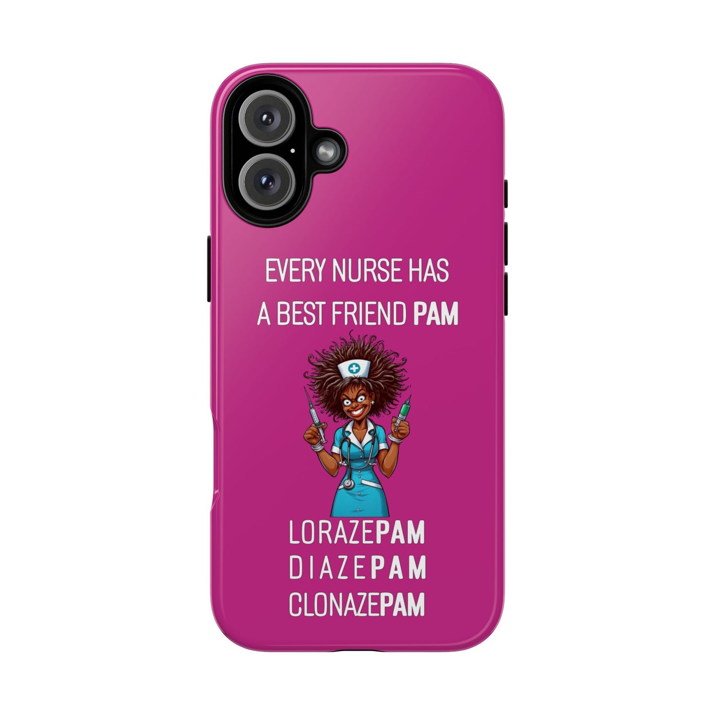 Nurse iPhone Tough Case - Every Nurse Has a Friend Named PAM Design (3) - Pink