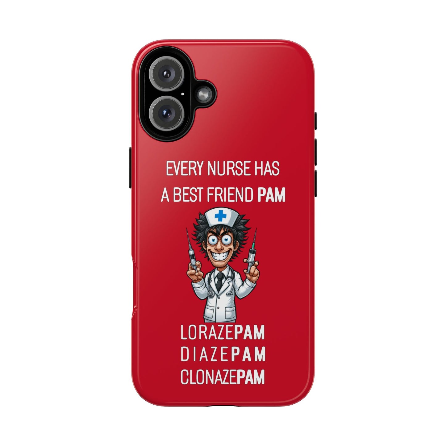 Nurse iPhone Tough Case - Every Nurse Has a Friend Named PAM Design (5) - Dark Red