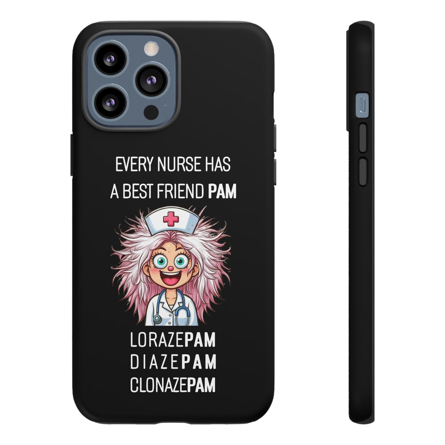 Nurse iPhone Tough Case - Every Nurse Has a Friend Named PAM Design (1) - Black