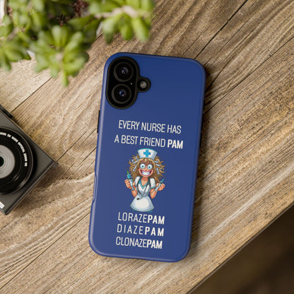 Nurse iPhone Tough Case - Every Nurse Has a Friend Named PAM Design (4) - Dark Blue