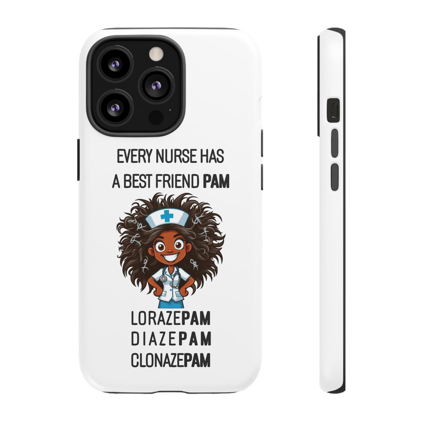 Nurse iPhone Tough Case - Every Nurse Has a Friend Named PAM Design (2) - White