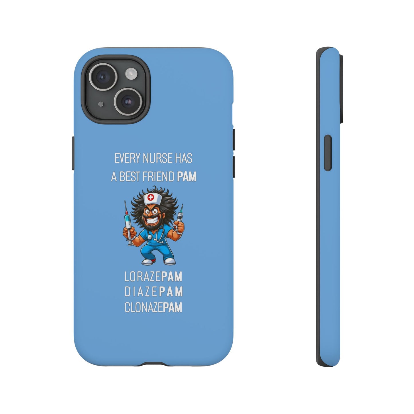 Nurse iPhone Tough Case - Every Nurse Has a Friend Named PAM Design (6) - Light Blue