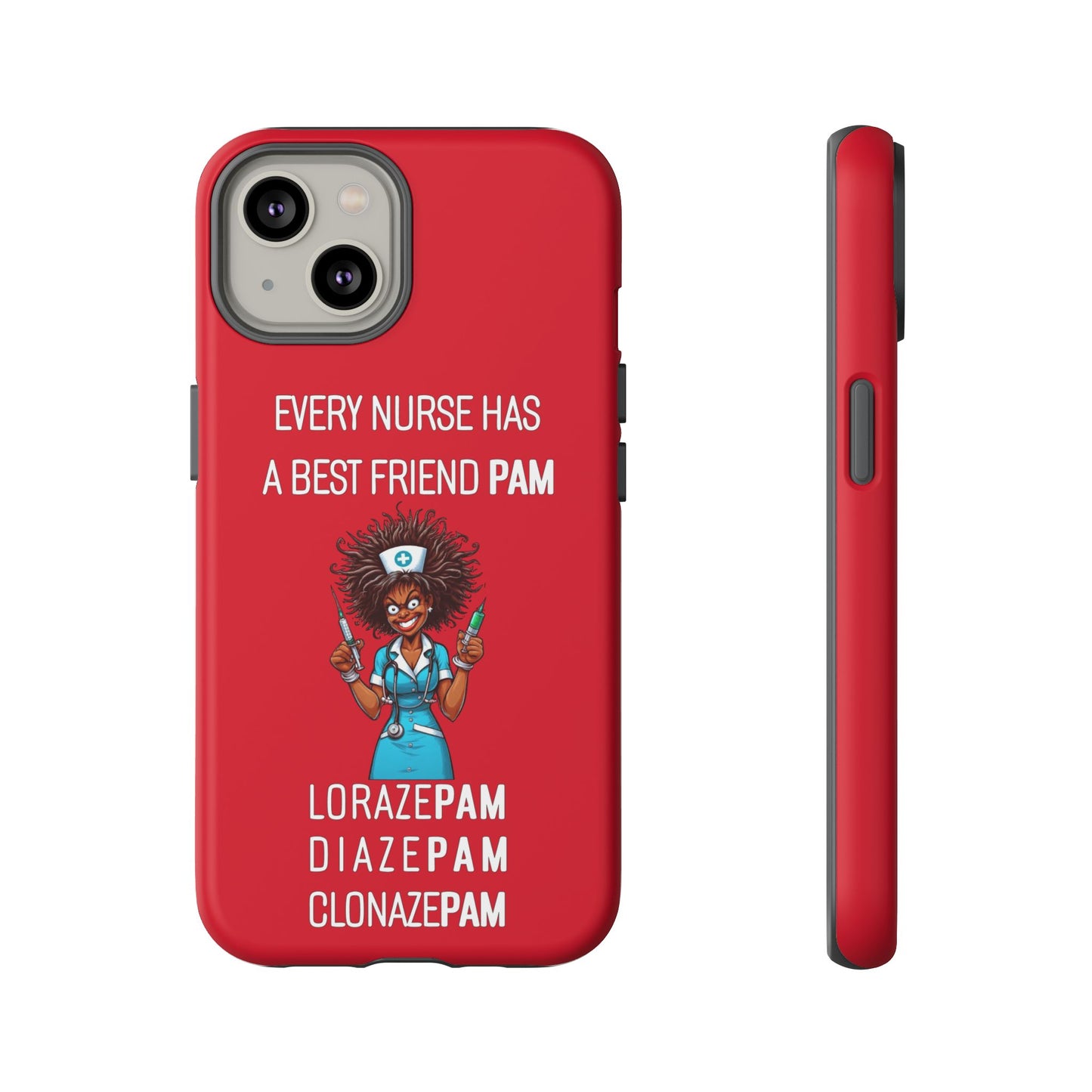 Nurse iPhone Tough Case - Every Nurse Has a Friend Named PAM Design (3) - Dark Red