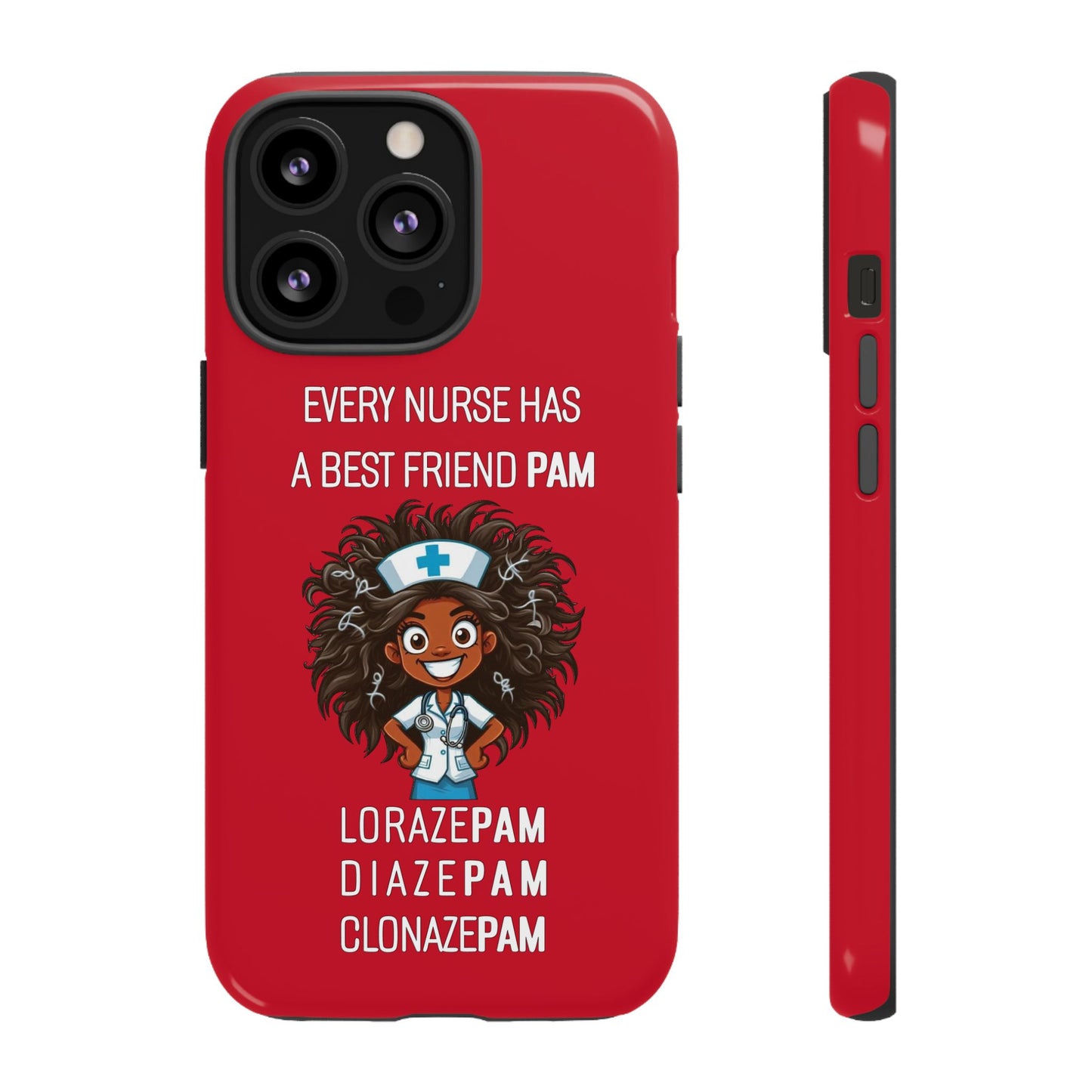 Nurse iPhone Tough Case - Every Nurse Has a Friend Named PAM Design (2) - Dark Red