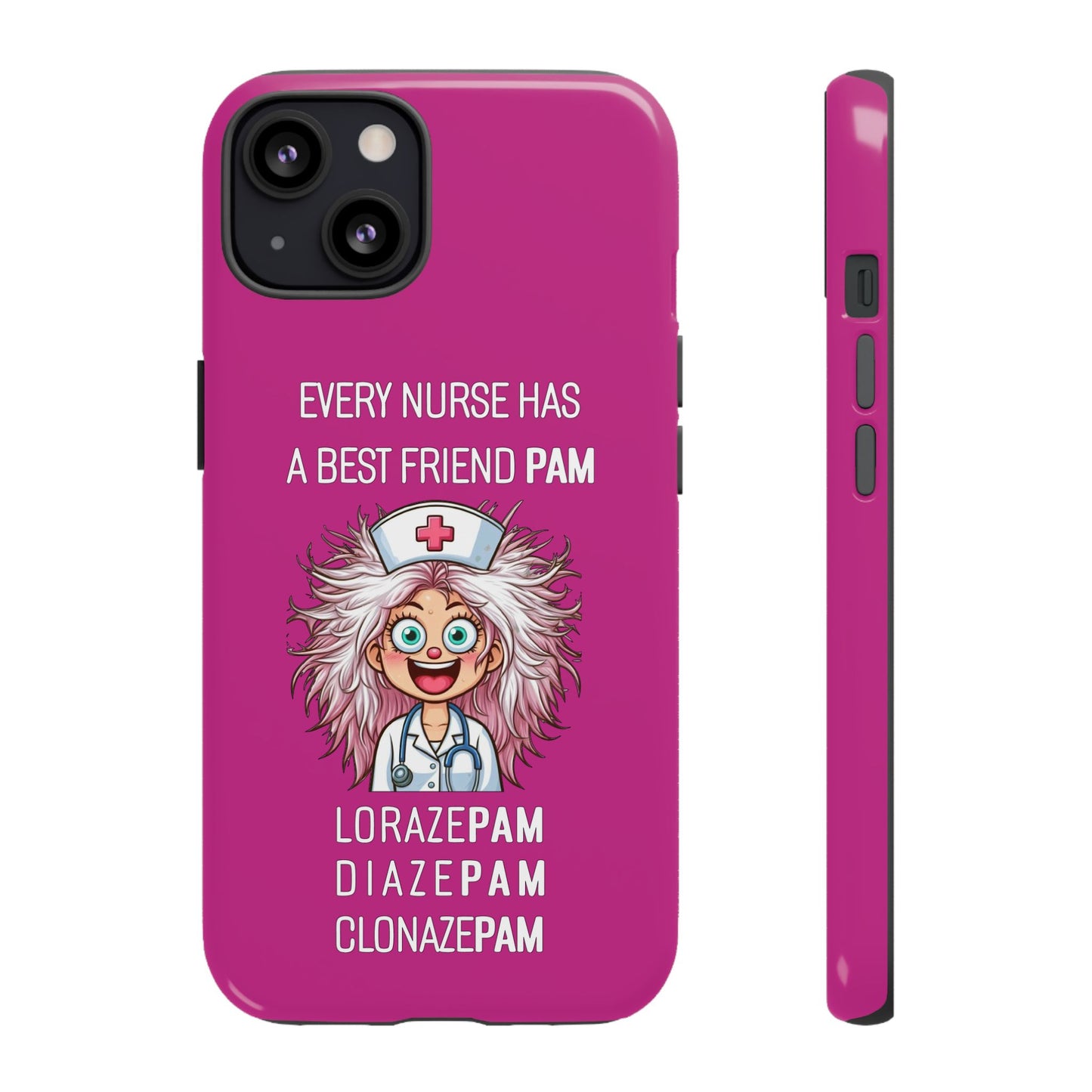 Nurse iPhone Tough Case - Every Nurse Has a Friend Named PAM Design (1) - Pink