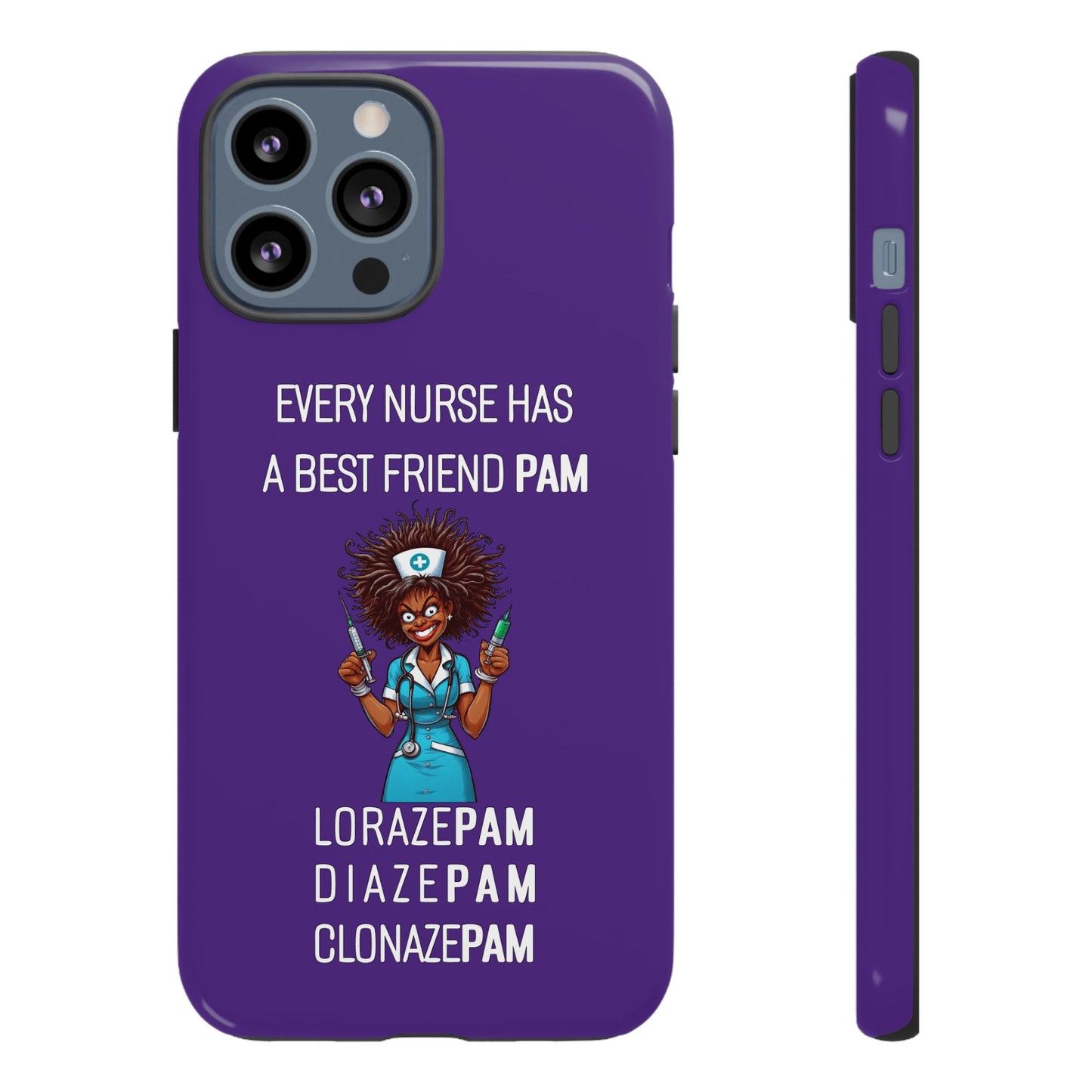 Nurse iPhone Tough Case - Every Nurse Has a Friend Named PAM Design (3) - Dark Purple