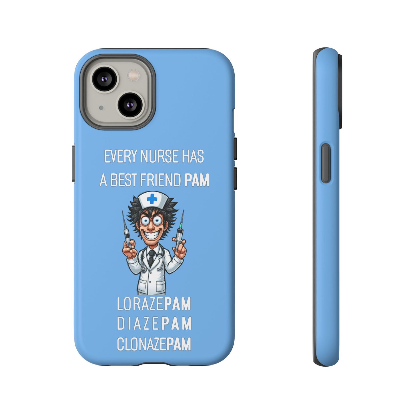 Nurse iPhone Tough Case - Every Nurse Has a Friend Named PAM Design (5) - Light Blue