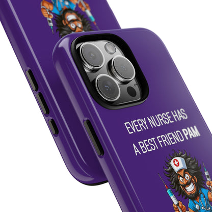 Nurse iPhone Tough Case - Every Nurse Has a Friend Named PAM Design (6) - Dark Purple