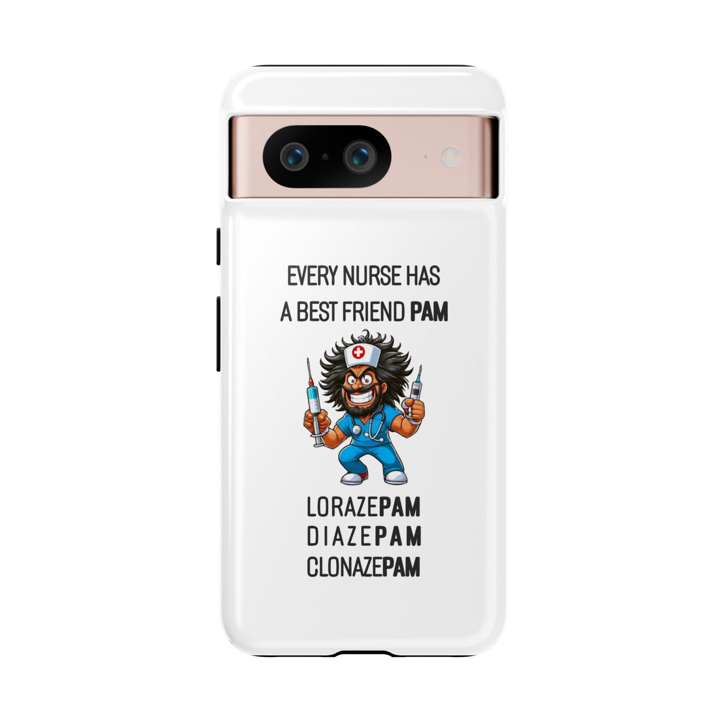 Nurse Google Pixel Tough Case - Every Nurse Has a Friend Named PAM Design (6) - White