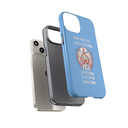 Nurse iPhone Tough Case - Every Nurse Has a Friend Named PAM Design (1) - Light Blue