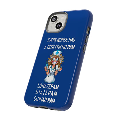 Nurse iPhone Tough Case - Every Nurse Has a Friend Named PAM Design (4) - Dark Blue