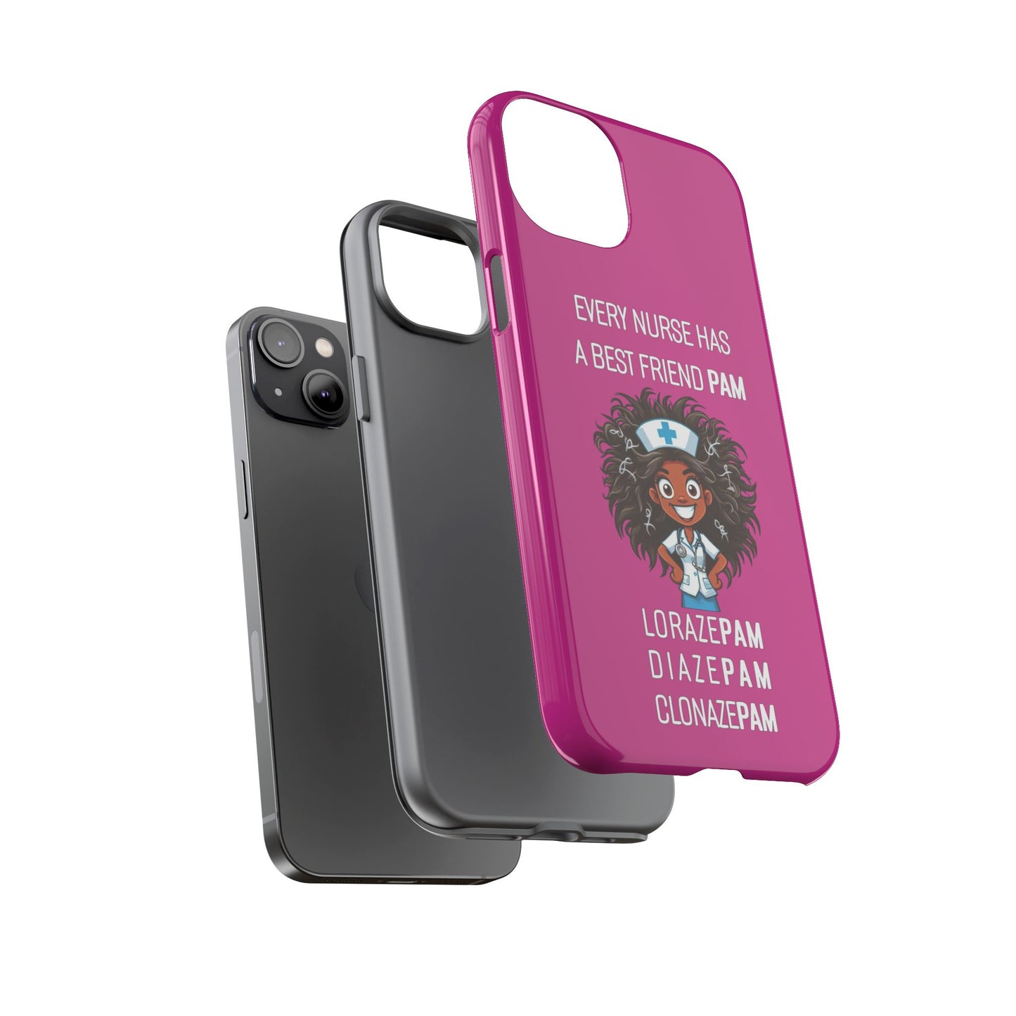 Nurse iPhone Tough Case - Every Nurse Has a Friend Named PAM Design (2) - Pink