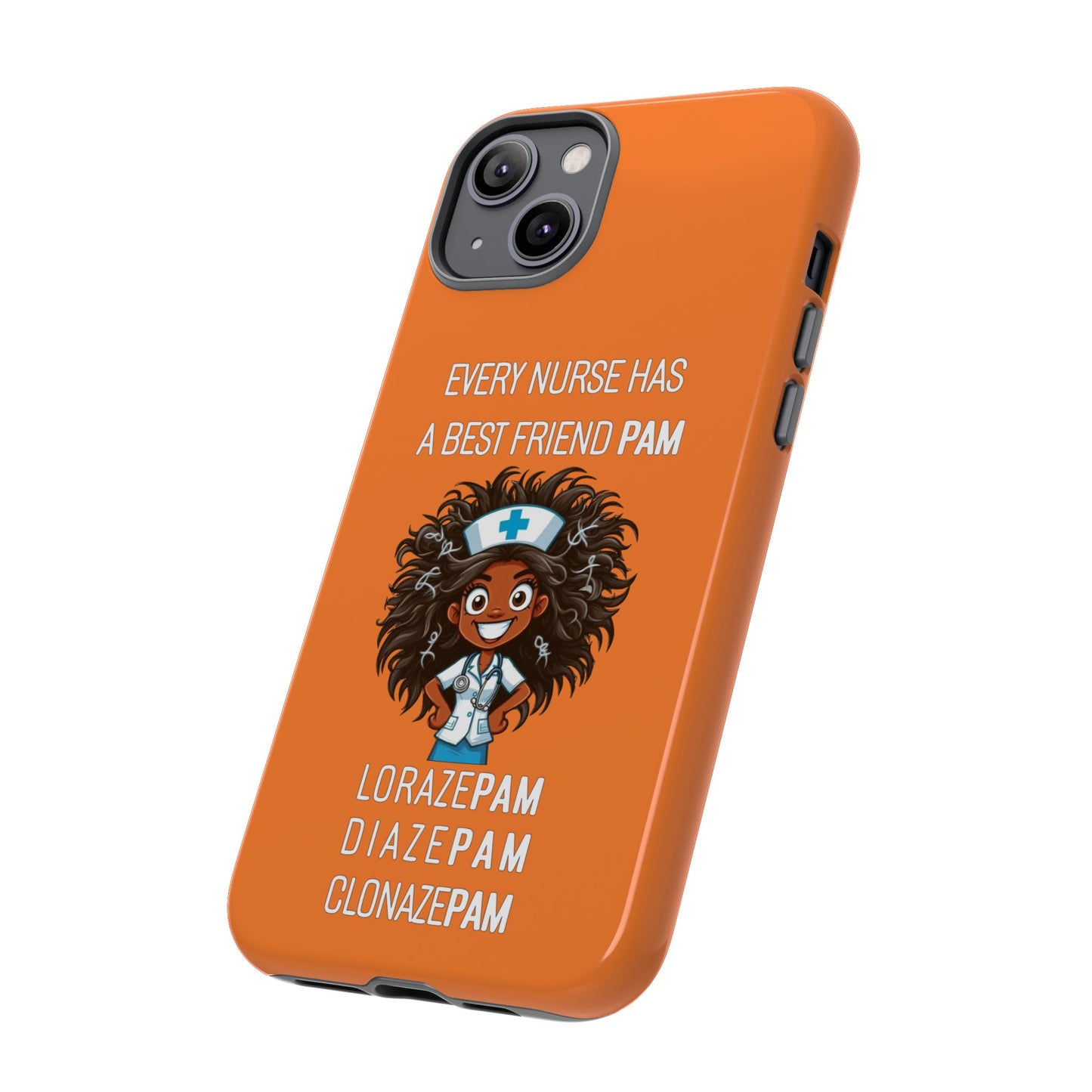 Nurse iPhone Tough Case - Every Nurse Has a Friend Named PAM Design (2) - Orange