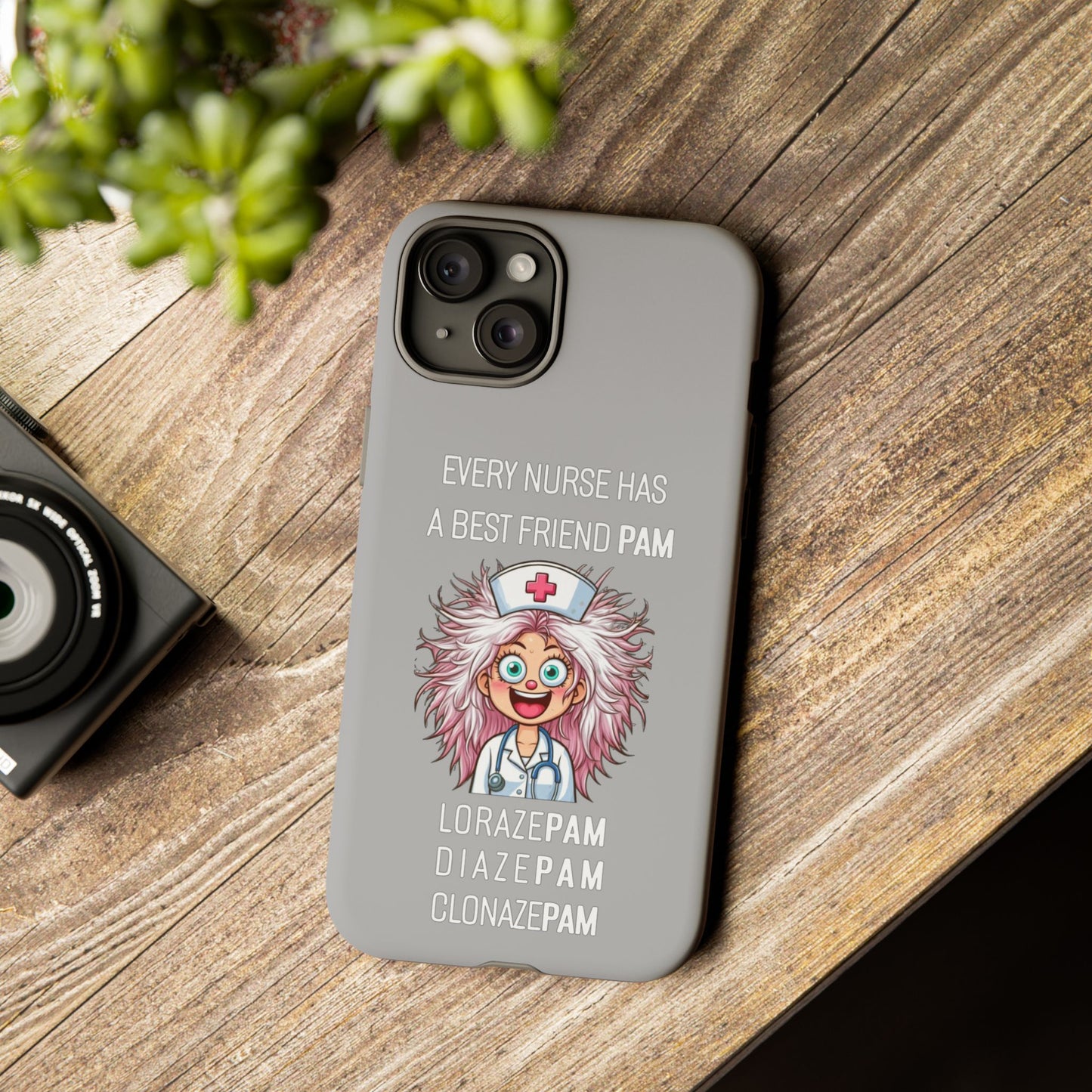 Nurse iPhone Tough Case - Every Nurse Has a Friend Named PAM Design (1) - Light Grey