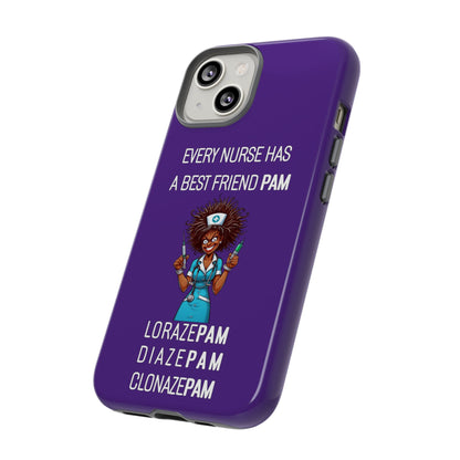 Nurse iPhone Tough Case - Every Nurse Has a Friend Named PAM Design (3) - Dark Purple