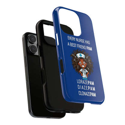 Nurse iPhone Tough Case - Every Nurse Has a Friend Named PAM Design (2) - Dark Blue