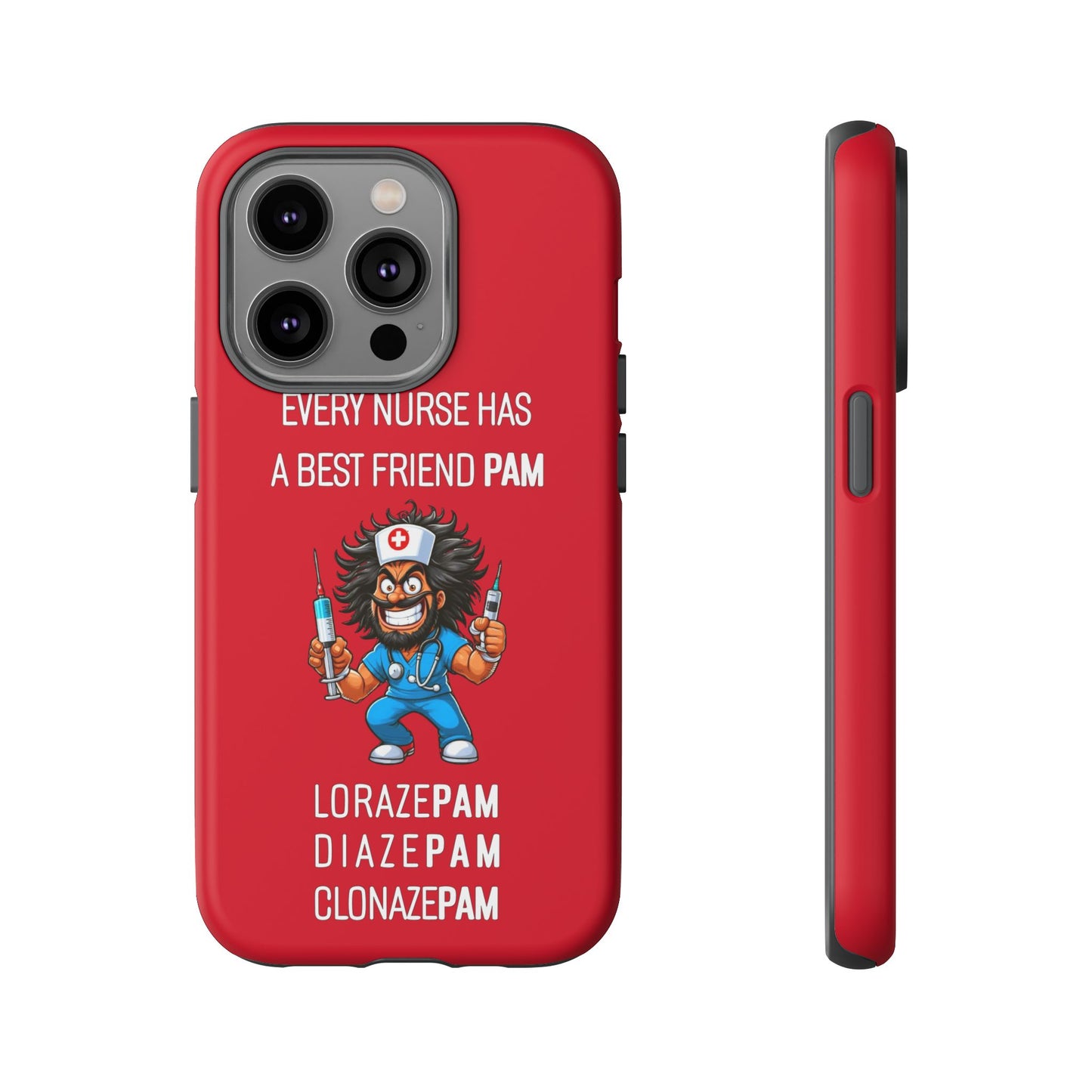 Nurse iPhone Tough Case - Every Nurse Has a Friend Named PAM Design (6) - Dark Red