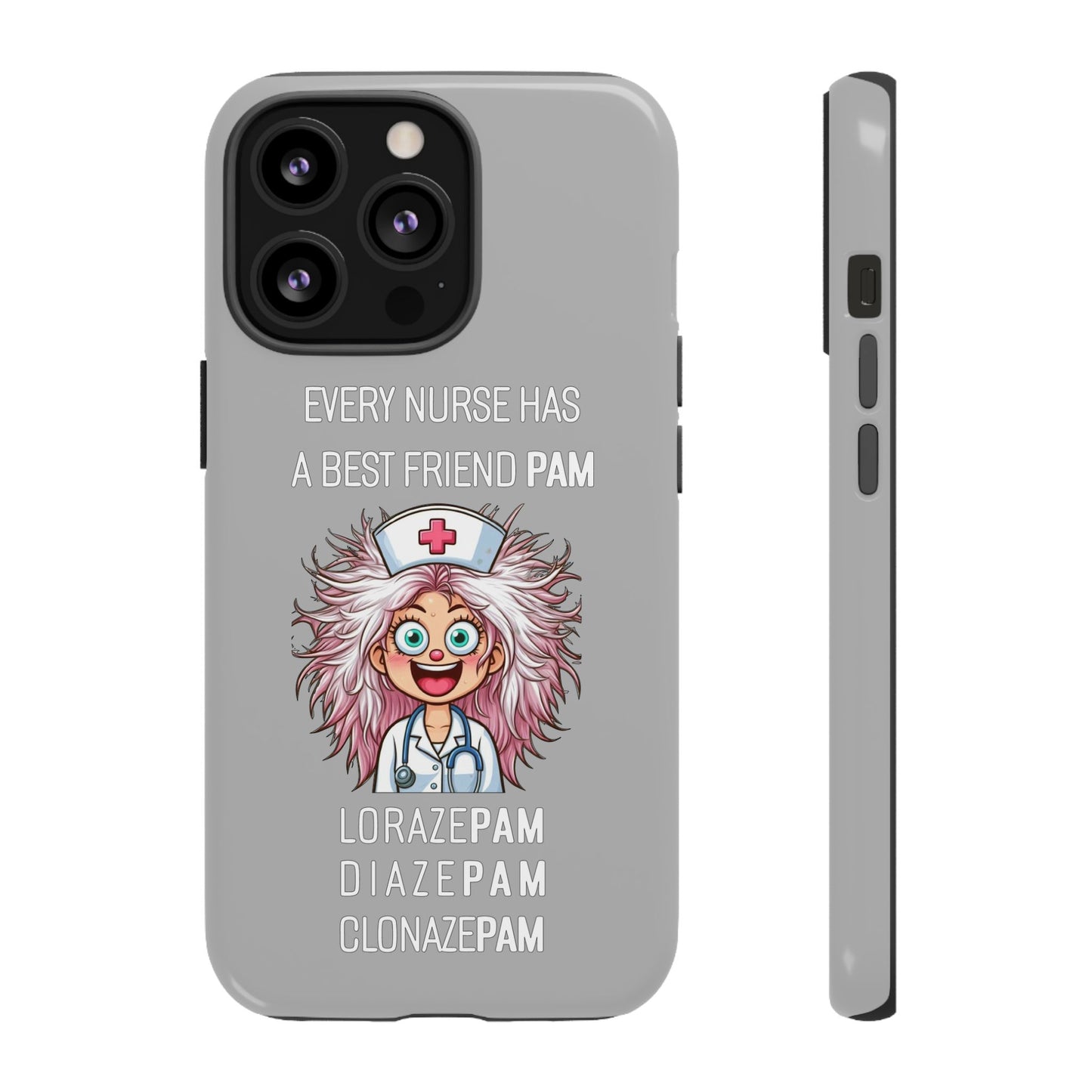 Nurse iPhone Tough Case - Every Nurse Has a Friend Named PAM Design (1) - Light Grey