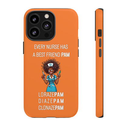 Nurse iPhone Tough Case - Every Nurse Has a Friend Named PAM Design (3) - Orange