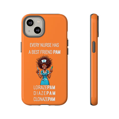 Nurse iPhone Tough Case - Every Nurse Has a Friend Named PAM Design (3) - Orange