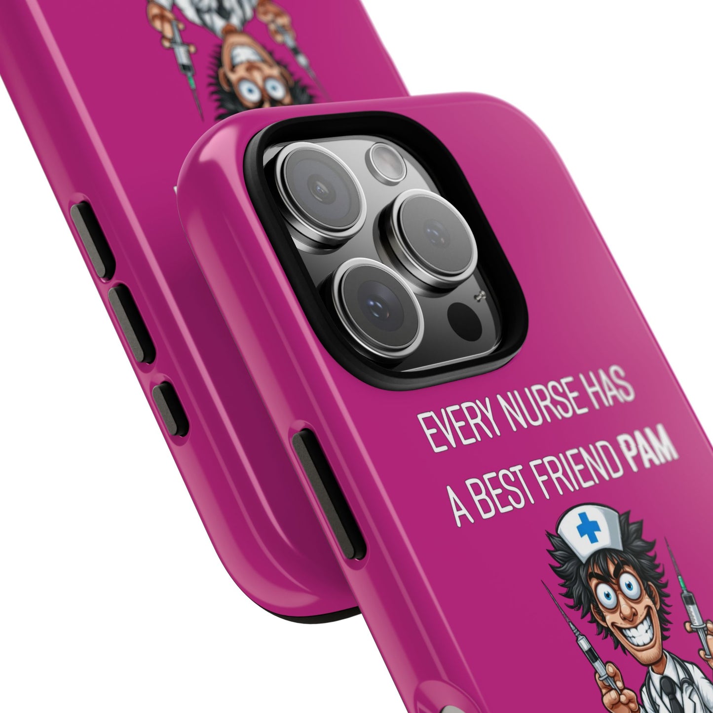 Nurse iPhone Tough Case - Every Nurse Has a Friend Named PAM Design (5) - Pink