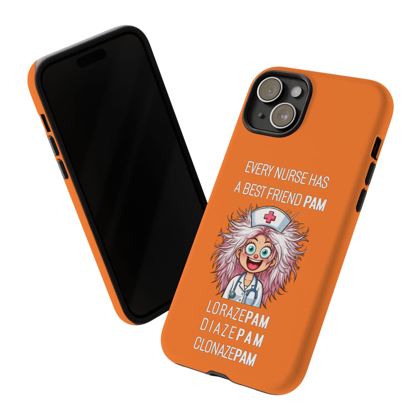 Nurse iPhone Tough Case - Every Nurse Has a Friend Named PAM Design (1) - Orange