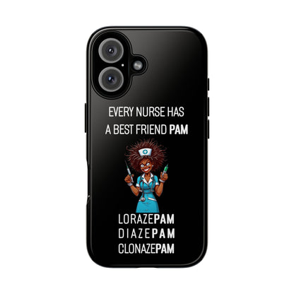 Nurse iPhone Tough Case - Every Nurse Has a Friend Named PAM Design (3) - Black