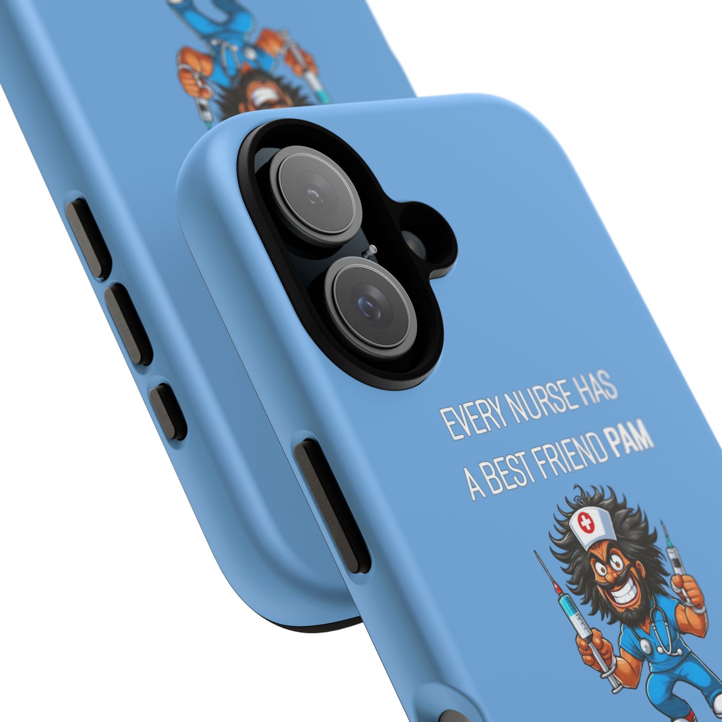 Nurse iPhone Tough Case - Every Nurse Has a Friend Named PAM Design (6) - Light Blue