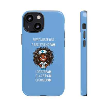 Nurse iPhone Tough Case - Every Nurse Has a Friend Named PAM Design (2) - Light Blue