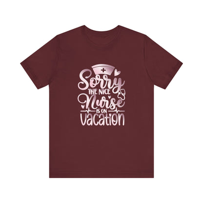 Sorry The Nice Nurse Is On Vacation rose gold