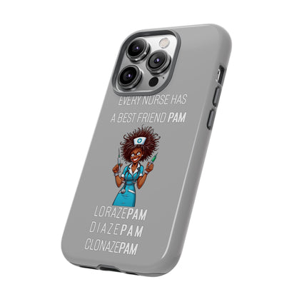 Nurse iPhone Tough Case - Every Nurse Has a Friend Named PAM Design (3) - Light Grey