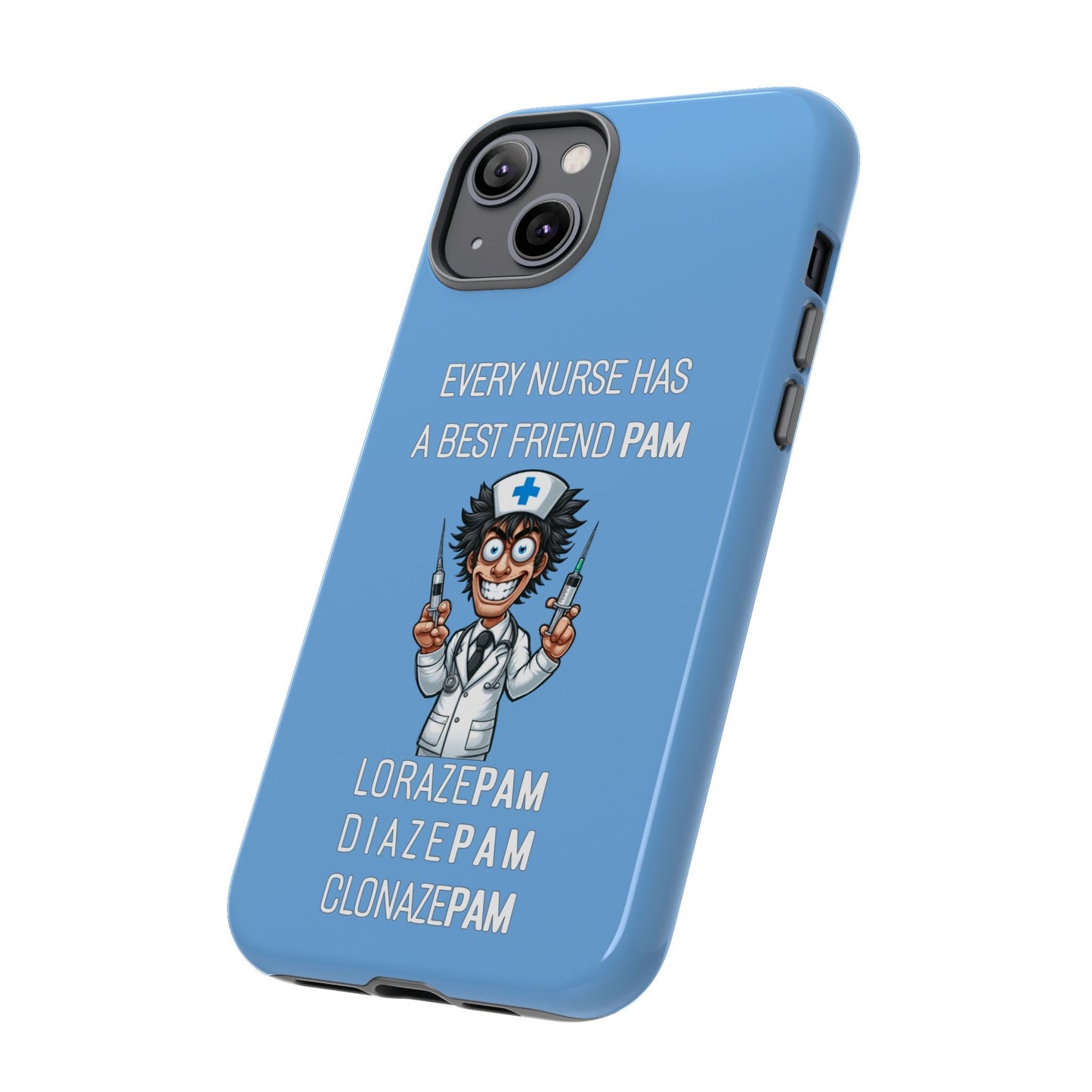 Nurse iPhone Tough Case - Every Nurse Has a Friend Named PAM Design (5) - Light Blue