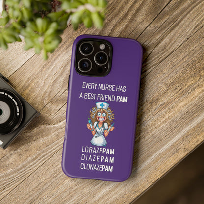 Nurse iPhone Tough Case - Every Nurse Has a Friend Named PAM Design (4) - Dark Purple