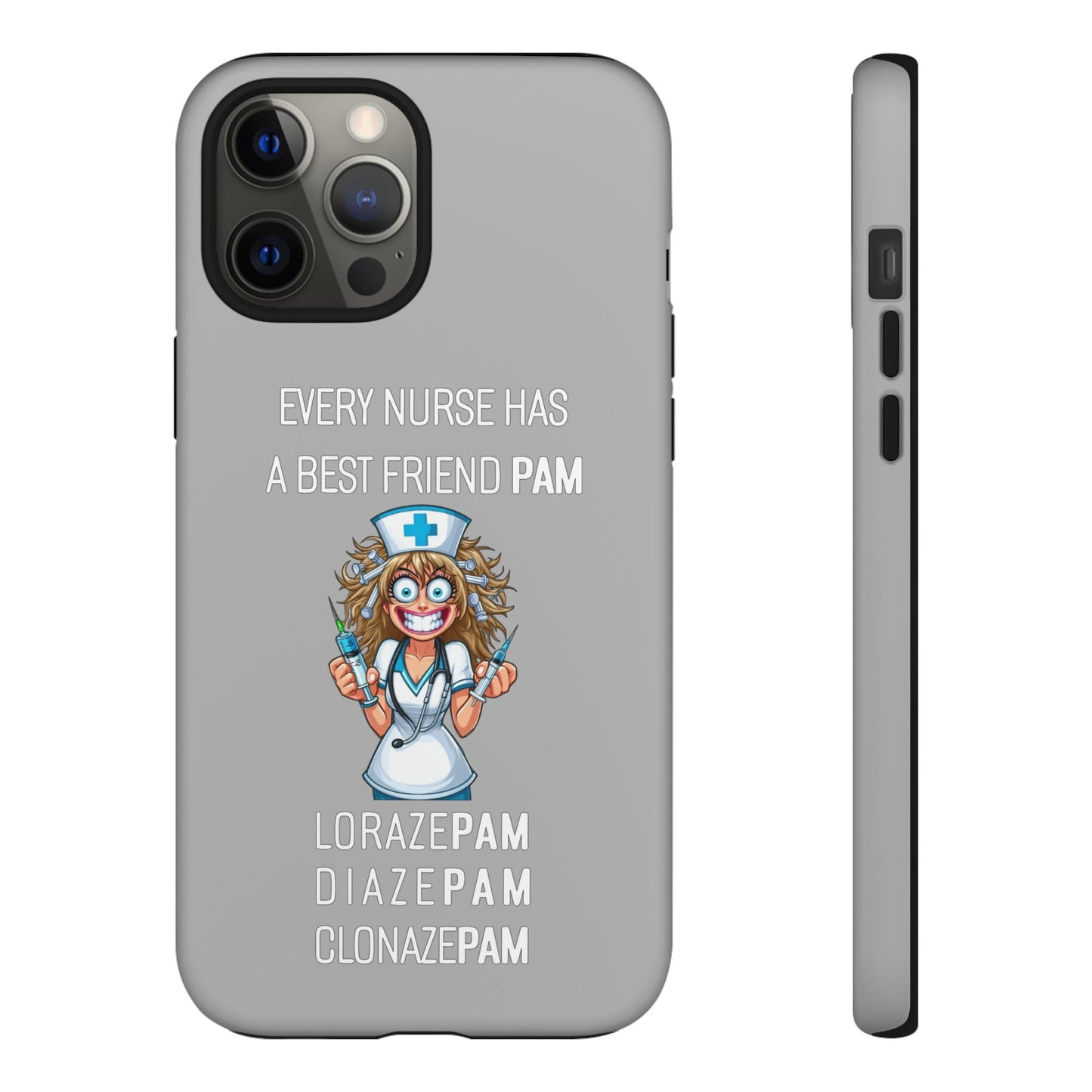 Nurse iPhone Tough Case - Every Nurse Has a Friend Named PAM Design (4) - Light Grey