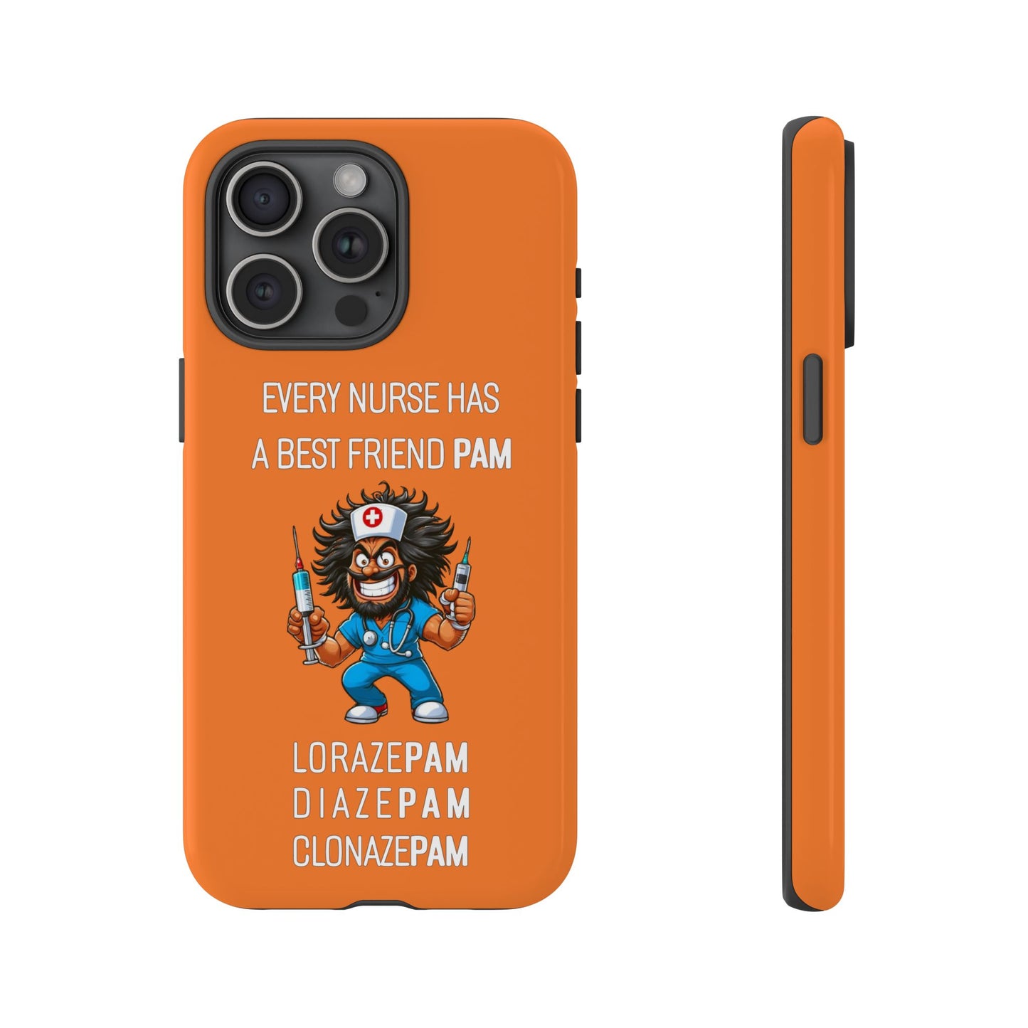 Nurse iPhone Tough Case - Every Nurse Has a Friend Named PAM Design (6) - Orange