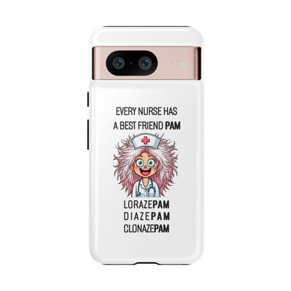 Nurse Google Pixel Tough Case - Every Nurse Has a Friend Named PAM Design (1) - White