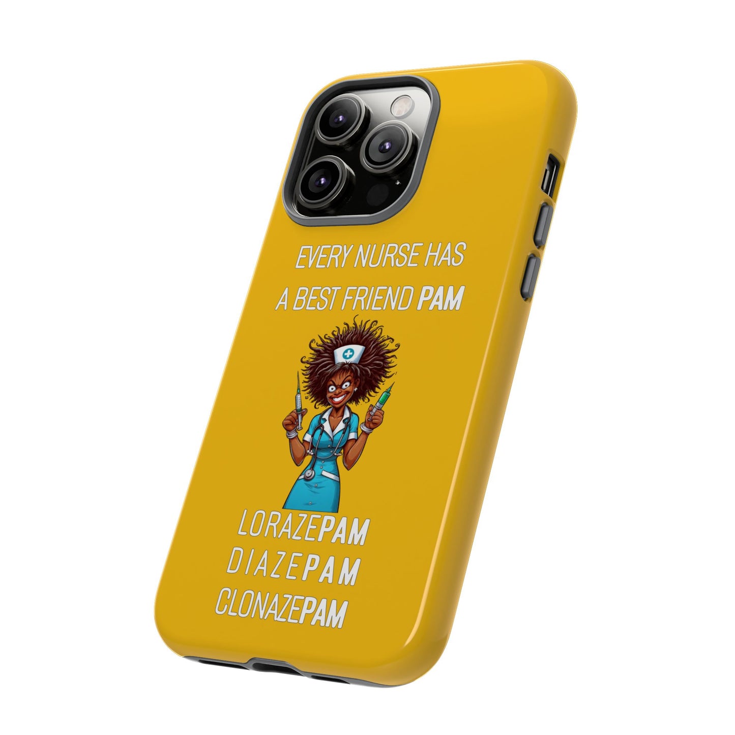 Nurse iPhone Tough Case - Every Nurse Has a Friend Named PAM Design (3) - Yellow